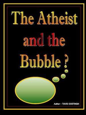 cover image of The Atheist and the Bubble?